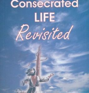 Consecrated Life Revisited