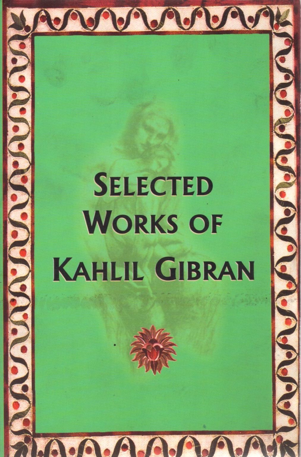 Selected Works Of Kahlil Gibran Media House